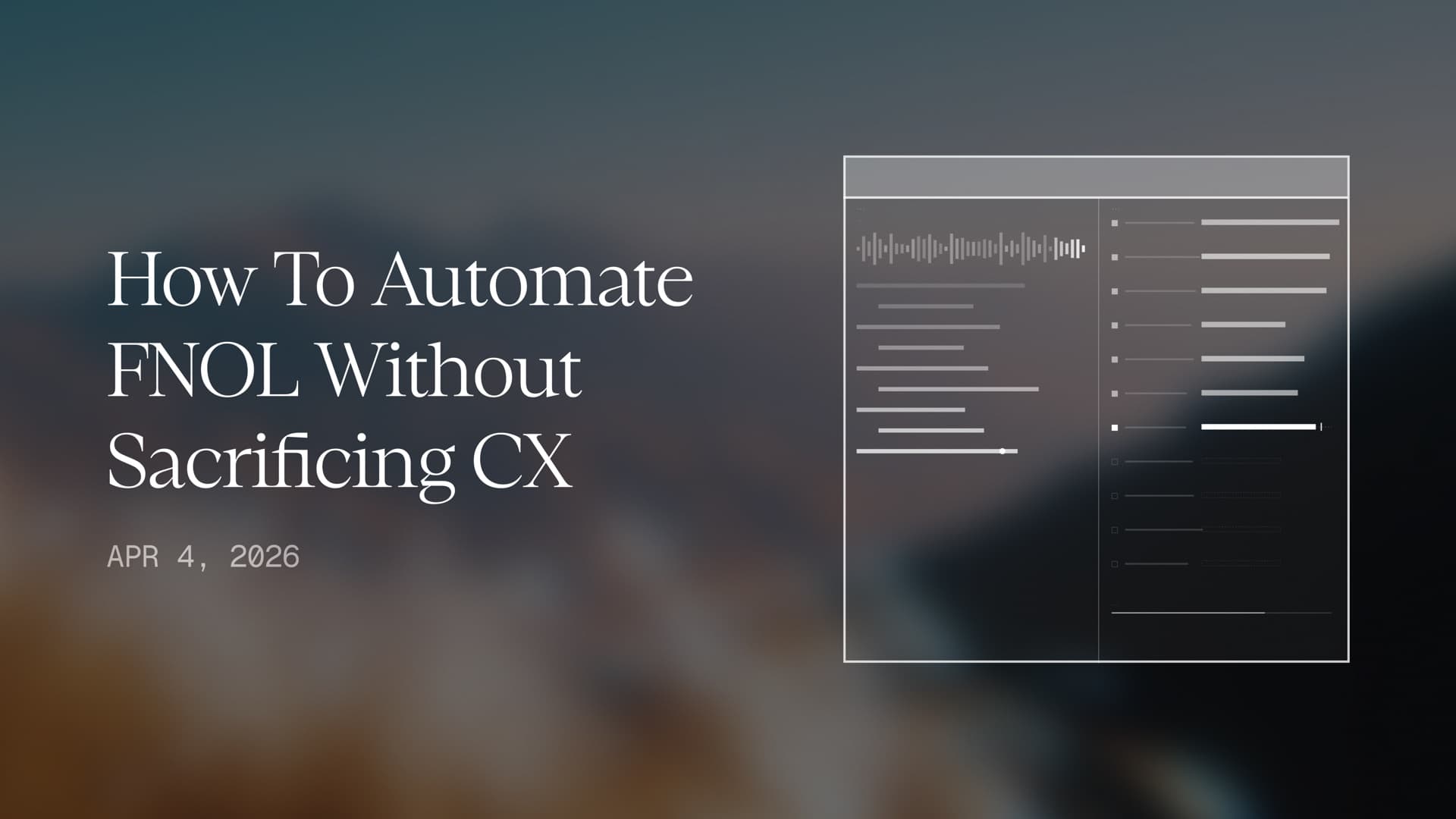 How to Automate FNOL Without Sacrificing CX