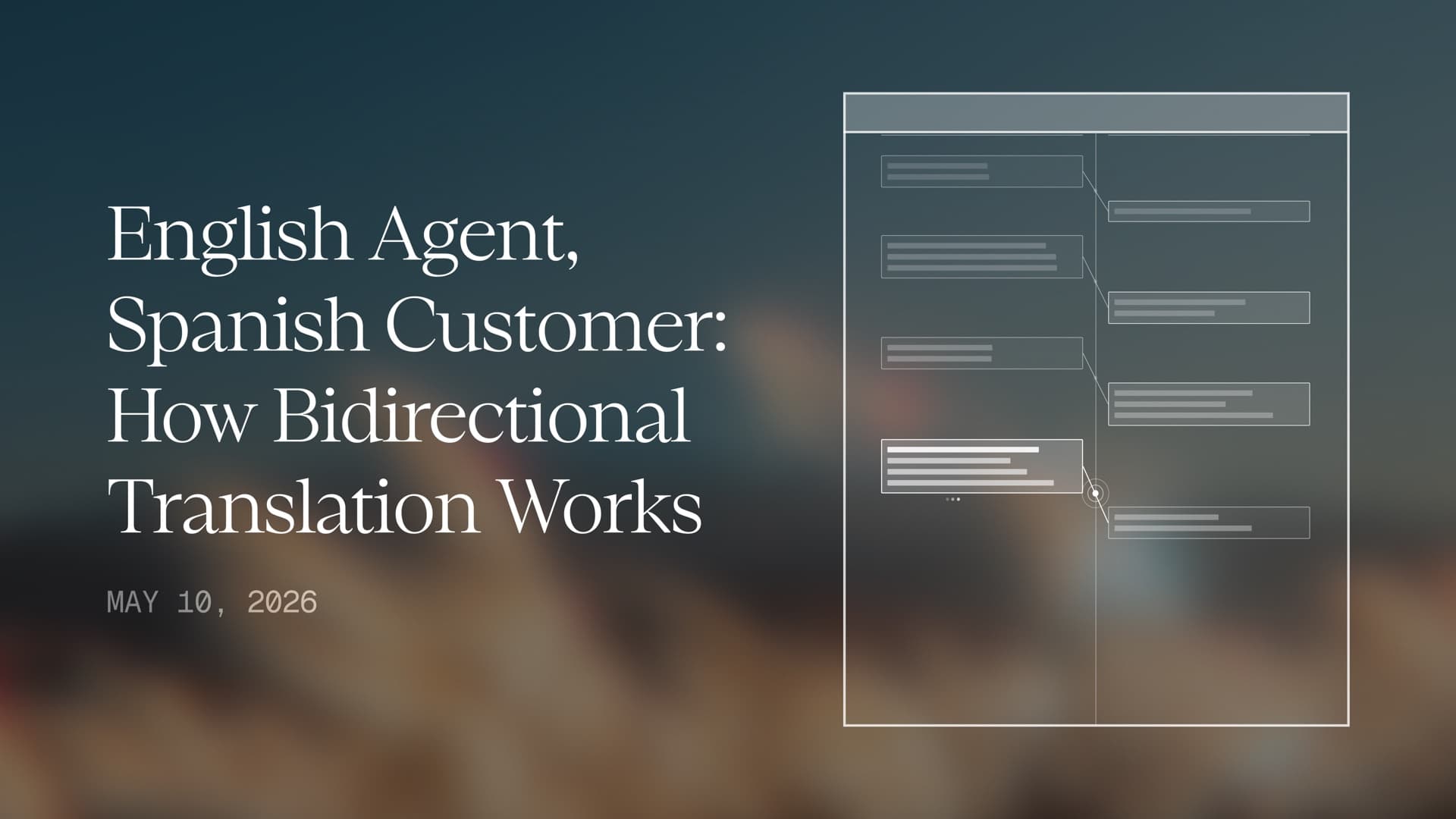 English Agent, Spanish Customer: How Bidirectional Translation Works