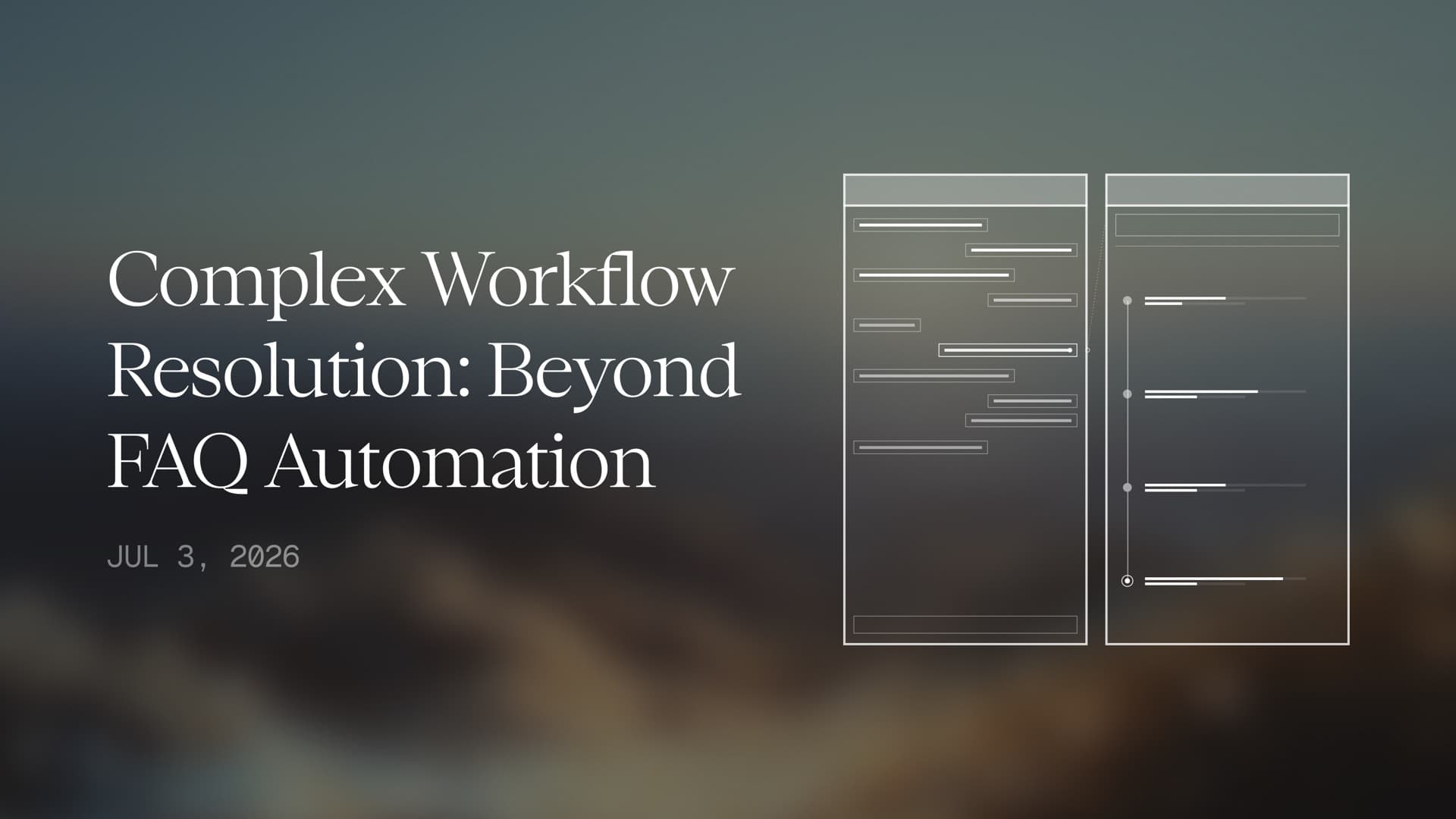 Complex Workflow Resolution: Beyond FAQ Automation