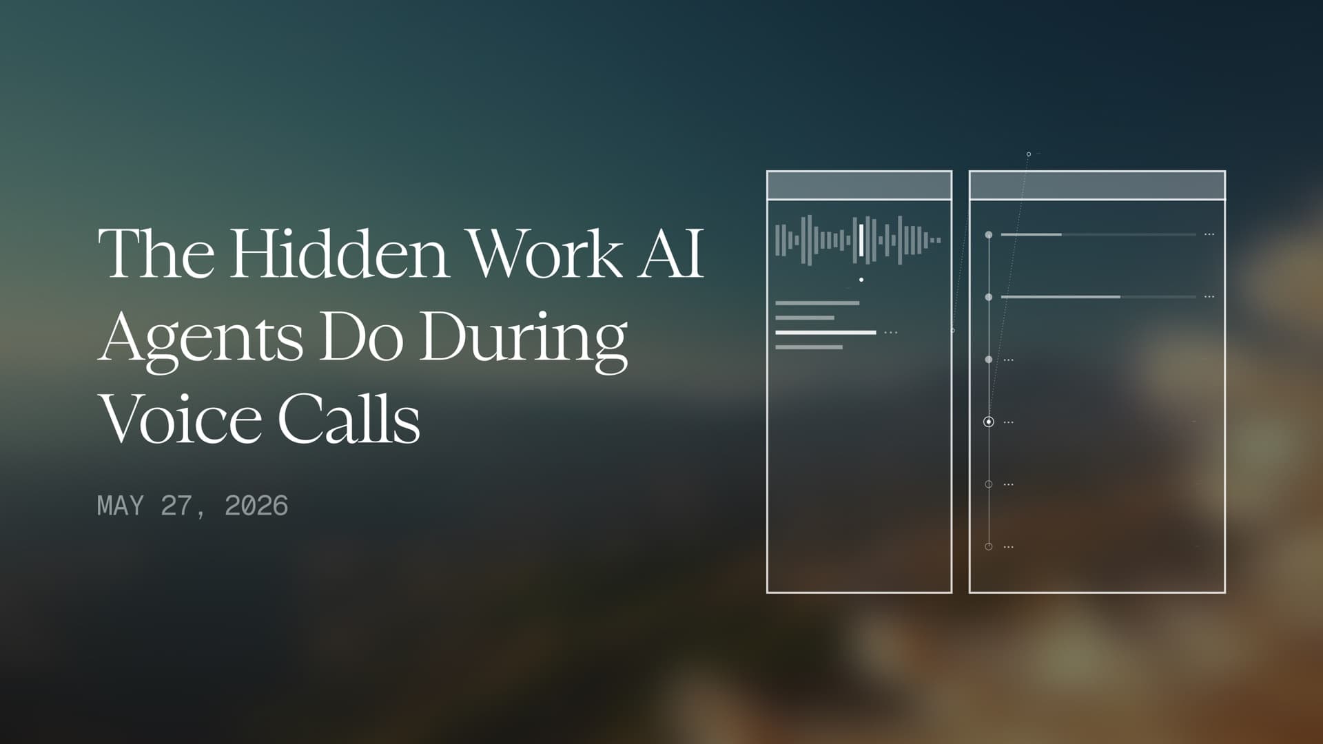 The Hidden Work AI Agents Do During Voice Calls